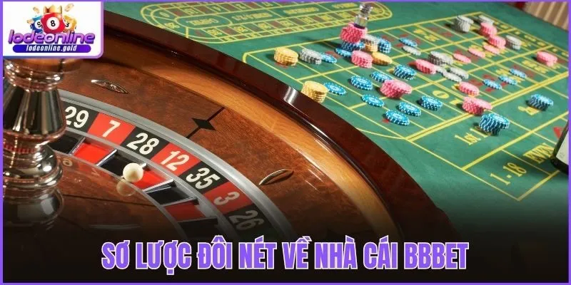 Sơ lược đôi nét về nhà cái BBbet